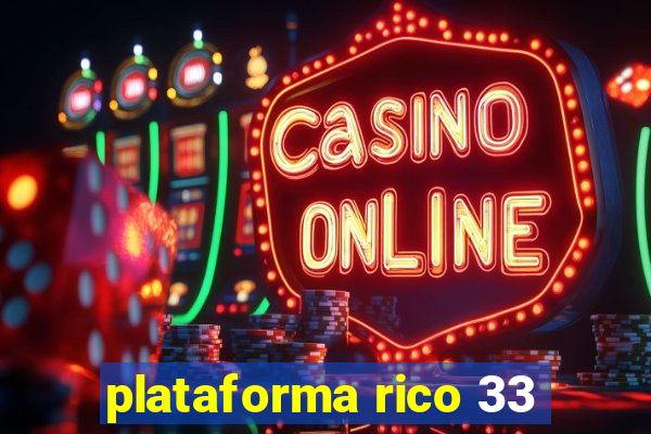 plataforma rico 33